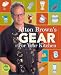 Alton Brown's Gear for Your Kitchen by Alton Brown