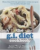 The GI Diet Cookbook: More Than 100 Low Glycemic-Index Recipes for Healthy Weight Loss