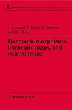 Harmonic Morphisms, Harmonic Maps and Related Topics (Research Notes in Mathematics Series)