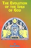 The Evolution of the Idea of God: An Inquiry into the Origin of Religions