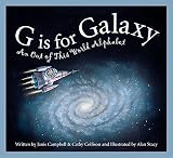G is for Galaxy: An Out of This World Alphabet Edition 1. (World/Country Alphabet)