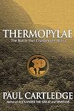 Thermopylae: The Battle That Changed the World