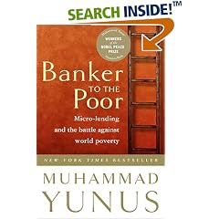 Banker to the Poor: Micro-Lending and the Battle Against World Poverty