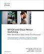 NX-OS and Cisco Nexus Switching: Next-Generation Data Center Architectures