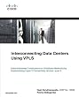 Interconnecting Data Centers Using VPLS (Ensure Business Continuance on Virtualized Networks by Implementing Layer 2 Connectivity Across Layer 3)