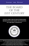 Inside the Minds: The Board of the 21st Century: Leading Directors from Wal-Mart, 3M, Lowes and More on the Evolution of Corporate Governance (Inside the Minds)