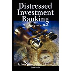 Distressed Investment Banking - To the Abyss and Back