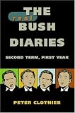 The Real Bush Diaries: Second Term, First Year