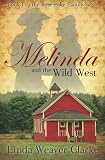 Melinda and the Wild West: A Family Saga in Bear Lake, Idaho