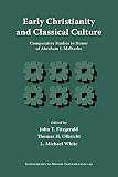 Early Christianity and Classical Culture: Comparative Studies in Honor of Abraham J. Malherbe (Supplements to Novum Testamentum, V. 110)