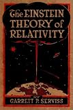 The Einstein Theory of Relativity: With Illustrations and Photos Taken Directly from the Einstein Relativity Film