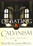 Debating Calvinism: Five Points, Two Views
