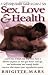 Brigitte Mars: Sex, Love & Health: A Self-Help Health Guide to Love & Sex