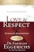 Love & Respect: The Love She Most Desires, the Respect He Desperately Needs