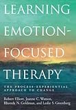 Learning Emotion-Focused Therapy: The Process-Experiential Approach to Change