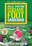 All New Square Foot Gardening: Grow More in Less Space!