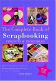 The Complete Book of Scrapbooking: Projects and Techniques