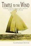 cover of Temple to the Wind: The Story of America's Greatest Naval Architect and His Masterpiece, Reliance