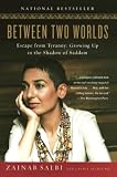 Between Two Worlds: Escape from Tyranny: Growing Up in the Shadow of Saddam