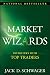 Market Wizards: Interviews with Top Traders by Jack D. Schwager