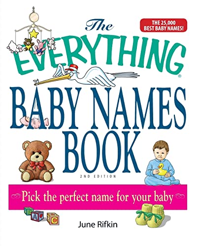 The Everything Baby Names Book, Completely Updated With 5,000 More Names!: Pick the Perfect Name for Your Baby