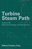 Turbine Steam Path Mechanical Design And Manufacture
