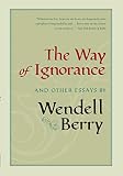 The Way of Ignorance: And Other Essays