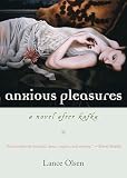 Anxious Pleasures: A Novel after Kafka