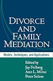 Divorce and Family Mediation: Models, Techniques, and Applications