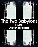 The Two Babylons (1903)