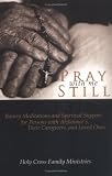 Pray With Me Still: Rosary Meditations And Spiritual Support for Persons With Alzheimer's, Their Caregivers And Loved Ones