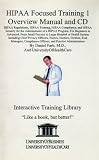 HIPAA Focused Training 1 Overview Manual and CD: HIPAA Regulations, HIPAA Training, HIPAA Compliance, and HIPAA Security for the Administrator of a HIPAA ... Officers, and Practice Administrators