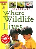 Habitats: Where Wildlife Lives (Science Starters Level 3)