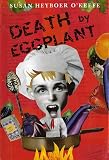 Death by Eggplant