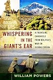 Whispering in the Giants Ear: A Frontline Chronicle from Bolivias War on Globalization