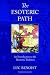 The Esoteric Path: An Introduction to the Hermetic Tradition by Luc Benoist