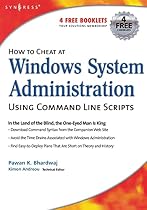 How to Cheat at Windows System Administration Using Command Line Scripts (How to Cheat) (How to Cheat)