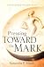 Pressing Toward the Mark