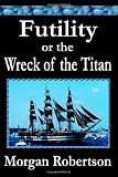 Futility or The Wreck of the Titan
