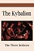 The Kybalion: A Study of the Hermetic Philosophy of Ancient Egypt and Greece by Three, Initiates