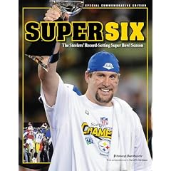 Super Six: The Steelers Record Setting Super Bowl Season