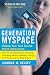 Generation MySpace: Helping Your Teen Survive Online Adolescence