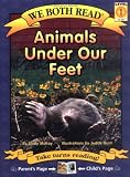 Animals Under Our Feet (We Both Read)