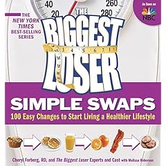 The Biggest Loser Simple Swaps: 100 Easy Changes to Start Living a Healthier Lifestyle