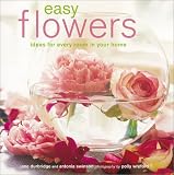 Easy Flowers: Ideas for Every Room in Your Home