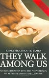 They Walk among Us: An Investigation into the Phenomenon of after-Death Materialisation