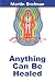 Anything Can Be Healed