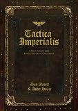 Tactica Imperium: A History of the Later Imperial Crusades (Warhammer 40000)