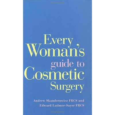 Every Womans Guide to Cosmetic Surgery by Andrew Skanderowicz