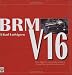 Karl Ludvigsen: BRM V16: How Britain's auto makers built a Grand Prix car to beat the world